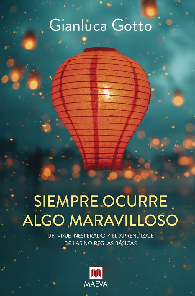 SIEMPRE OCURRE ALGO MARAVILLOSO, de GOTTO, GIANLUCA | portada del libro
