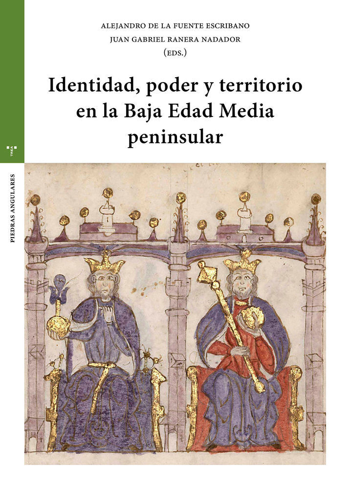 IDENTIDAD, PODER Y TERRITORIO EN LA BAJA EDAD MEDIA, de Fuente Escribano, Alejandro de la | portada del libro