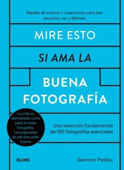 MIRE ESTO SI AMA LA BUENA FOTOGRAFIA, de PADLEY | portada del libro