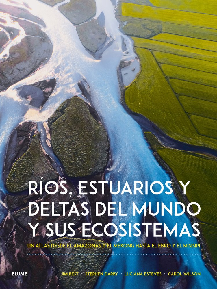 RÍOS, ESTUARIOS Y DELTAS DEL MUNDO Y SUS ECOSISTEMAS, de BEST | portada del libro