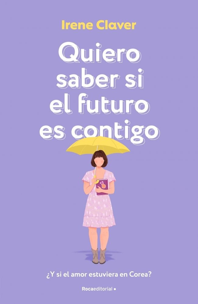 QUIERO SABER SI EL FUTURO ES CONTIGO, de CLAVER GOMEZ, IRENE | portada del libro