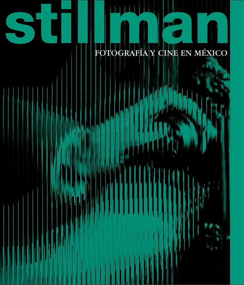 STILLMAN FOTOGRAFIA Y CINE EN MEXICO | portada del libro