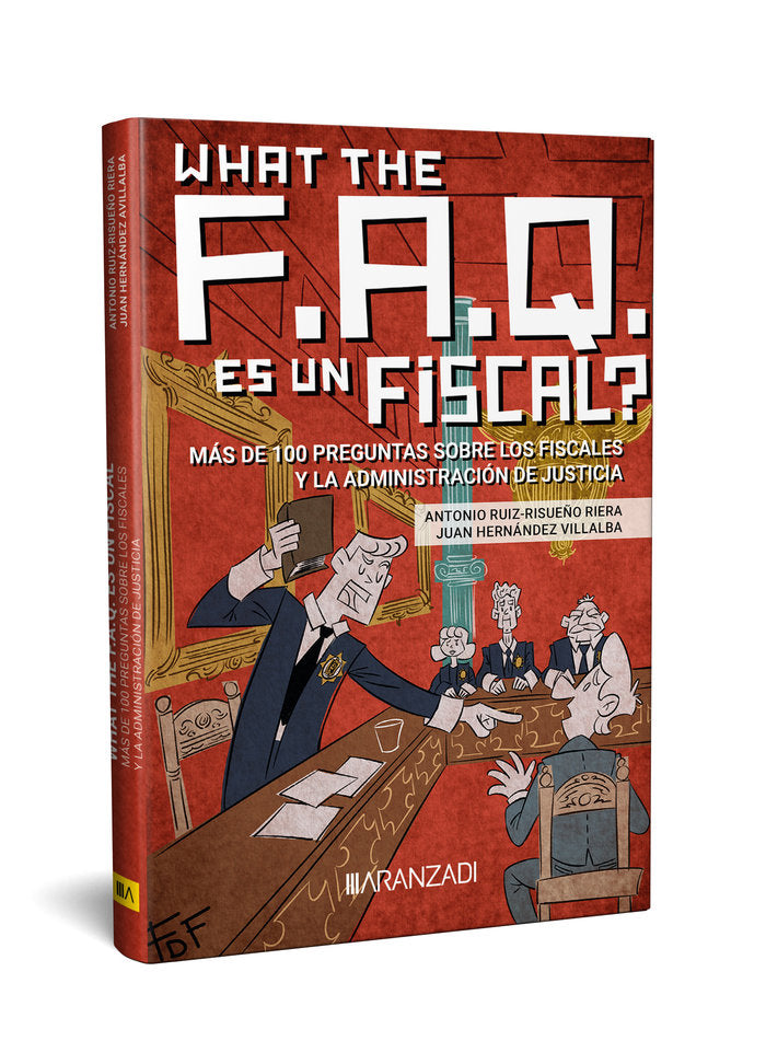 WHAT THE FAQ ES UN FISCAL?, de ANTONIO RUIZ-RISUEÑO | portada del libro