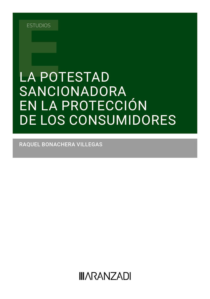 LA POTESTAD SANCIONADORA EN LA PROTECCION DE LOS CONSUMIDORE, de RAQUEL BONACHERA VILLEGAS | portada del libro