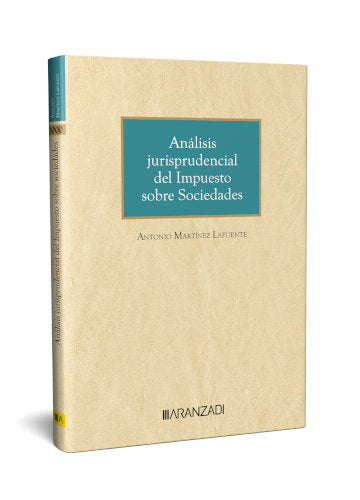 ANALISIS JURISPRUDENCIAL DEL IMPUESTO SOBRE SOCIEDADES, de ANTONIO MARTINEZ LAFUENTE | portada del libro
