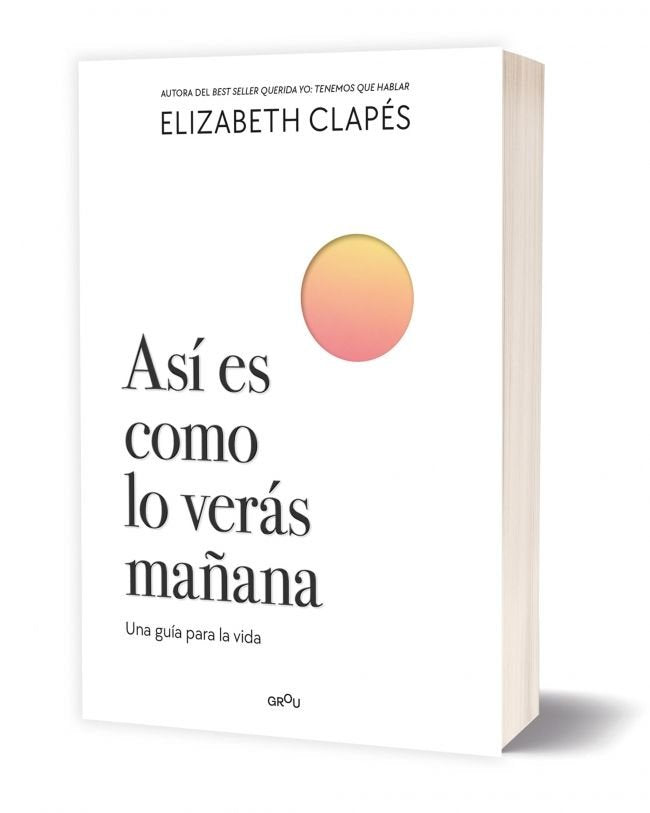 ASI ES COMO LO VERAS MAÑANA, de CLAPES, ELIZABETH | portada del libro