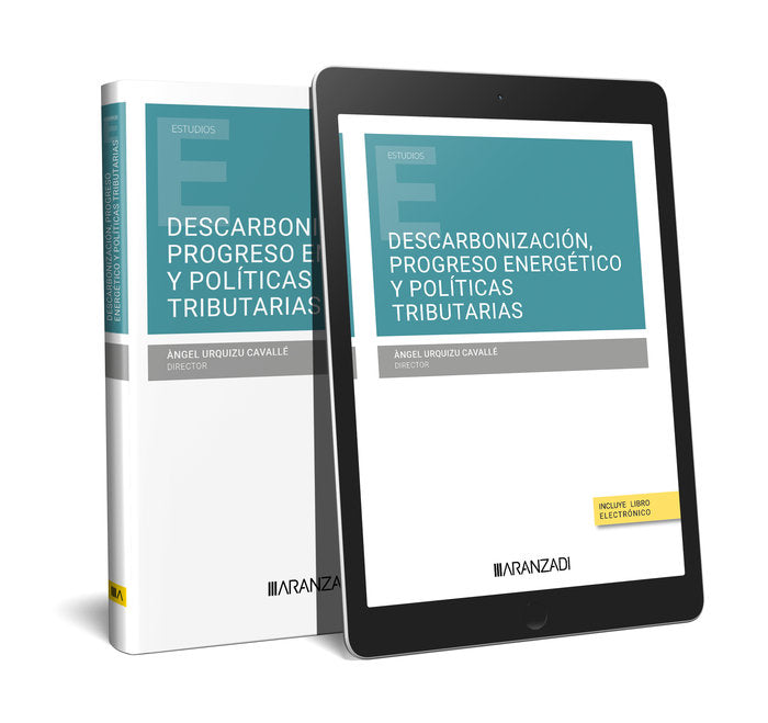 DESCARBONIZACION PROGRESO ENERGETICO Y POLITICAS TRIBUTARIAS, de ANGEL URQUIZU CAVALLE | portada del libro