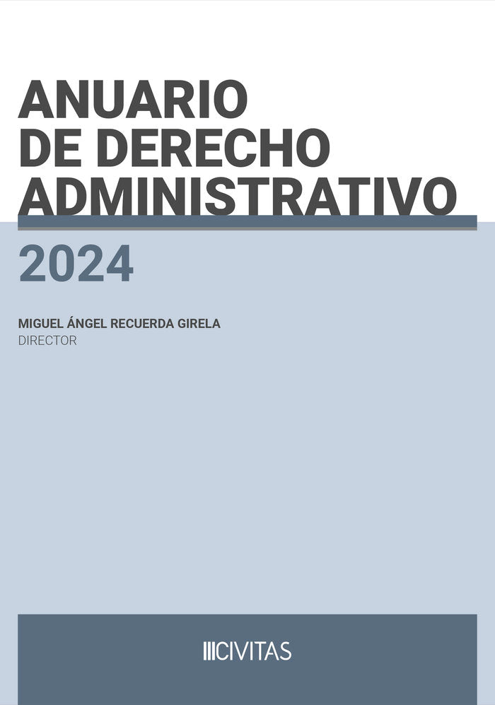 Anuario de Derecho Administrativo 2024, de MIGUEL ANGEL RECUERDA GIRELA | portada del libro