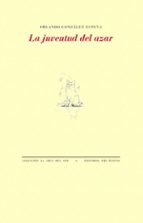 JUVENTUD DEL AZAR, LA, de Orlando González Esteva | portada del libro