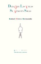 DEJA QUE LAS VELAS SE APAGUEN SOLAS, de RAFAEL PEREZ HERNANDO | portada del libro