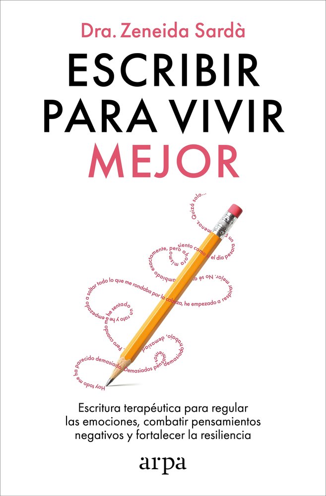 ESCRIBIR PARA VIVIR MEJOR, de SARDA, ZENEIDA | portada del libro