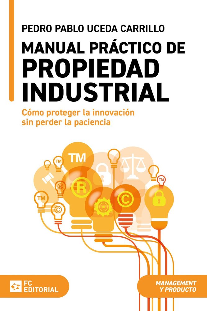MANUAL PRACTICO DE PROPIEDAD INDUSTRIAL, de PEDRO PABLO UCEDA CARRILLO | portada del libro