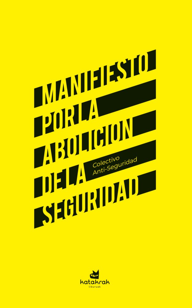 Manifiesto por la abolición de la seguridad, de , Colectivo Anti-Seguridad | portada del libro