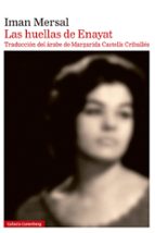 HUELLAS DE ENAYAT, LAS, de Iman Mersal | portada del libro
