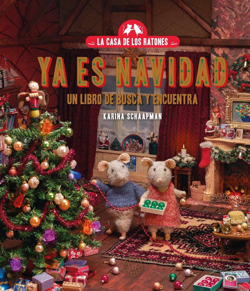 LA CASA DE LOS RATONES. YA ES NAVIDAD., de SCHAAPMAN, KARINA | portada del libro