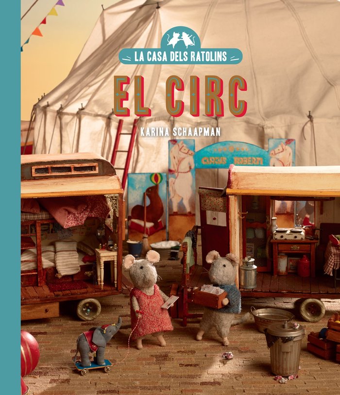 LA CASA DELS RATOLINS VOL 5 EL CIRC NE, de SCHAAPMAN, KARINA | portada del libro