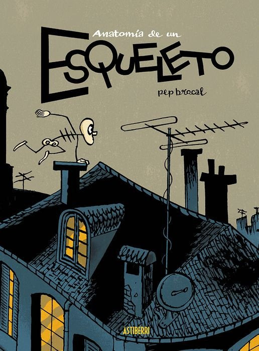 ANATOMIA DE UN ESQUELETO, de BROCAL,PEP | portada del libro