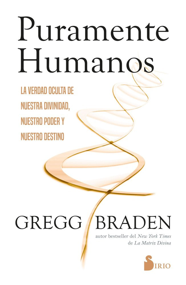 PURAMENTE HUMANOS, de BRADEN, GREGG | portada del libro