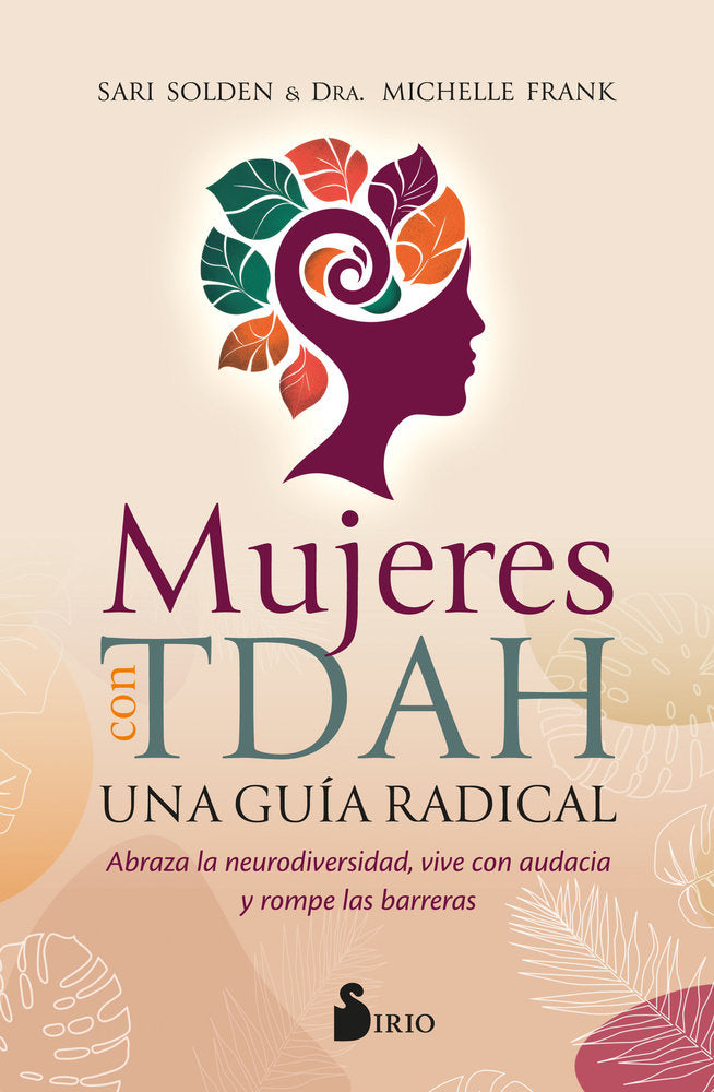 MUJERES CON TDAH. UNA GUIA RADICAL, de SOLDEN, SARI | portada del libro
