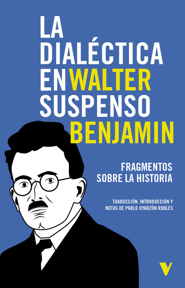 LA DIALECTICA EN SUSPENSO, de BENJAMIN,WALTER | portada del libro