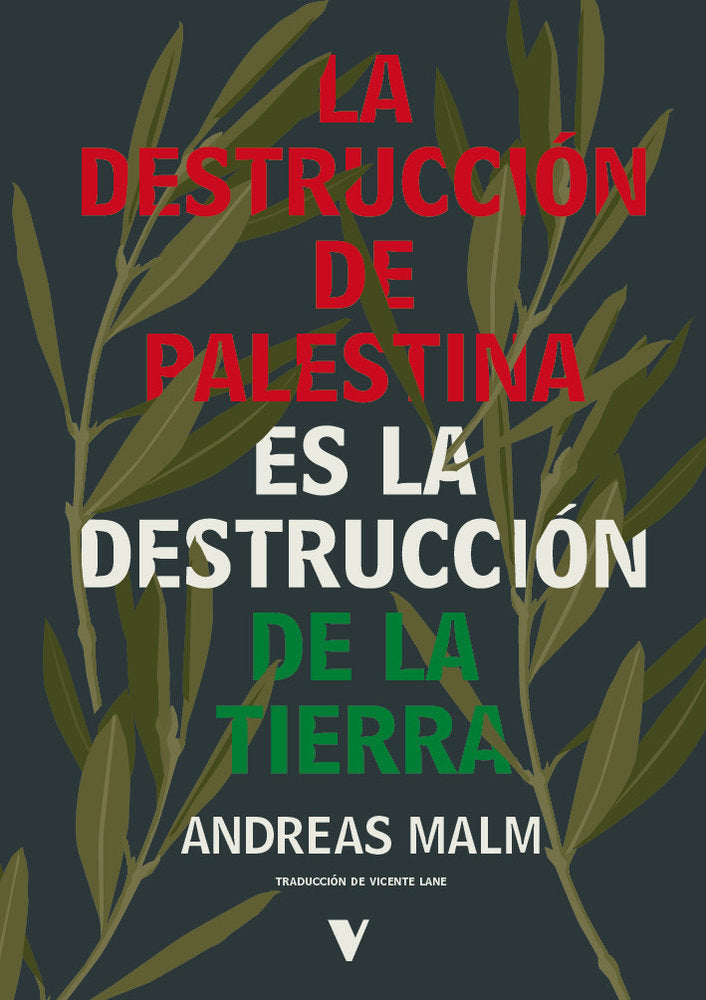 La destruccion de palestina es la destruccion de la tierra, de Malm,Andreas | portada del libro