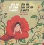 POR MI VOLVERIA A NACER POR MI DIBA VOLVER A NACER, de ANA LAMELA REY | portada del libro