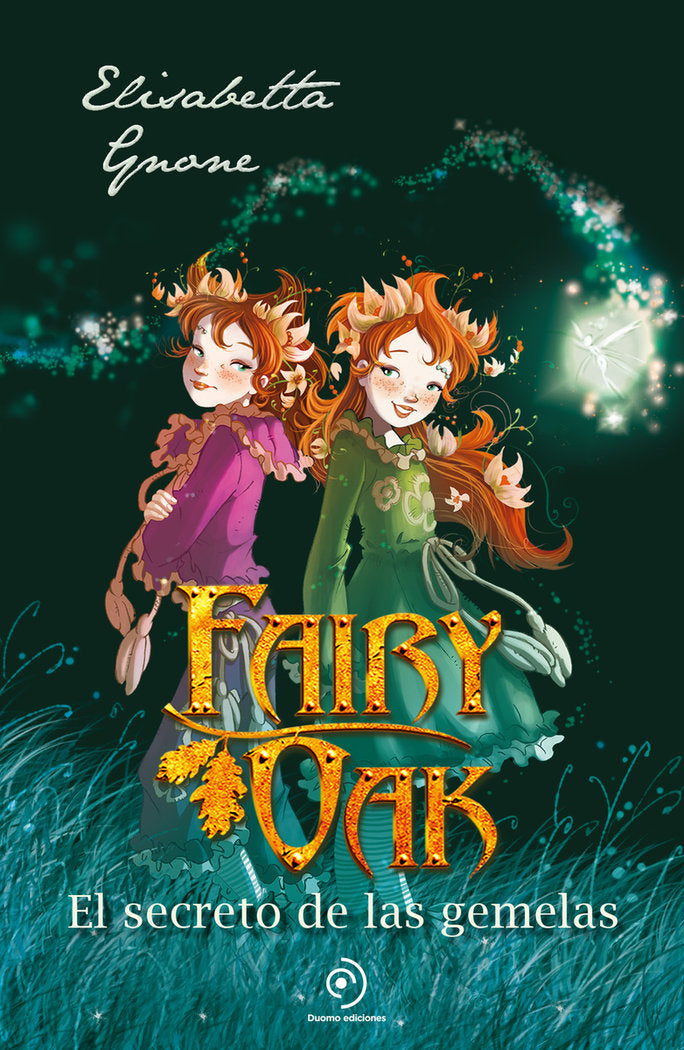 FAIRY OAK 1. El secreto de las gemelas, de GNONE,ELISABETTA | portada del libro
