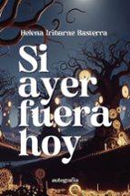Si ayer fuera hoy, de HELENA IRIBARNE | portada del libro