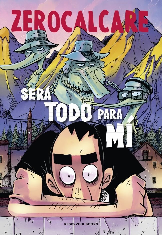 SERA TODO PARA MI, de ZEROCALCARE | portada del libro