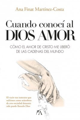 CUANDO CONOCI AL DIOS AMOR, de FINAT MARTINEZ-COSTA, ANA | portada del libro