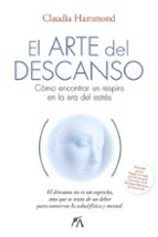 ARTE DEL DESCANSO, EL, de Claudia Hammond | portada del libro