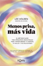 MENOS PRISA, MÁS VIDA, de LEE HOLDEN | portada del libro