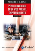 (COMM061PO) Posicionamiento en la web para el emprendimiento, de Pablo E. Fernández Casado | portada del libro