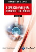 IFCD0127 DESARROLLO WEB PARA COMERCIO ELECTRONICO, de Pablo E. Fernández Casado | portada del libro