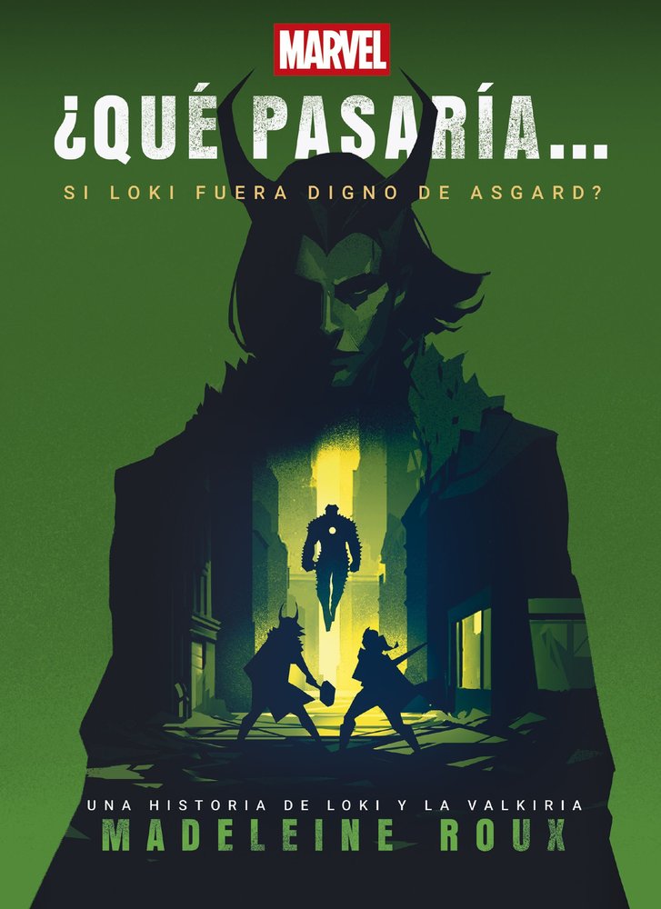 QUE PASARIA SI LOKI FUERA DIGNO DE ASGARD, de MARVEL | portada del libro