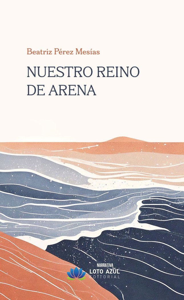 Nuestro reino de arena, de Pérez Mesías, Beatriz | portada del libro