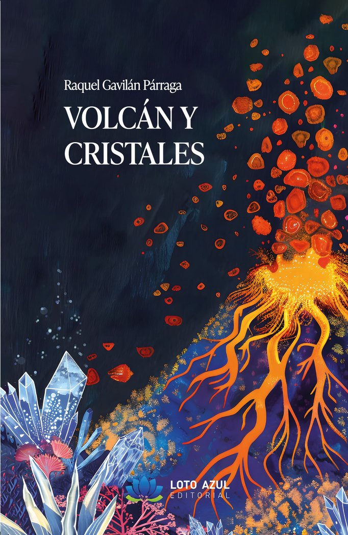 Volcán y cristales, de Gavilán Párraga, Raquel | portada del libro