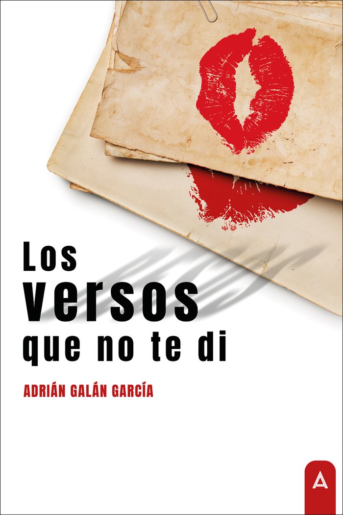 Los versos que no te di, de , Galán García, Adrián | portada del libro