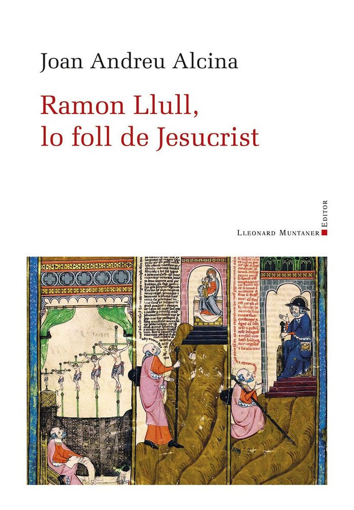 RAMON LLULL, LO FOLL DE JESUCRIST, de ALCINA, JOAN ANDREU | portada del libro