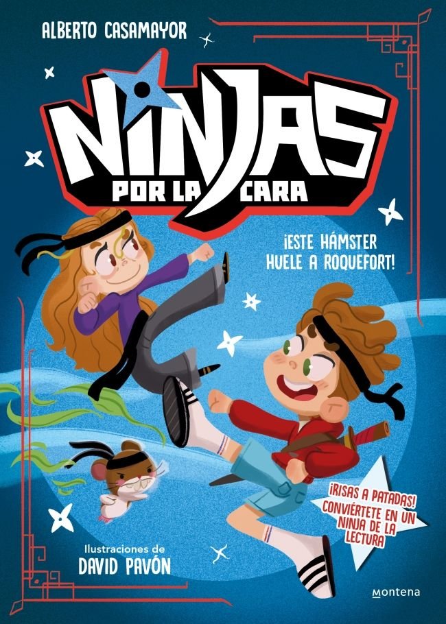 NINJAS POR LA CARA 1 - ¡ESTE HAMSTER HUELE A ROQUEFORT!, de CASAMAYOR, ALBERTO | portada del libro