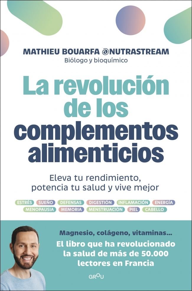 LA REVOLUCION DE LOS COMPLEMENTOS ALIMENTICIOS, de BOUARFA, MATHIEU | portada del libro