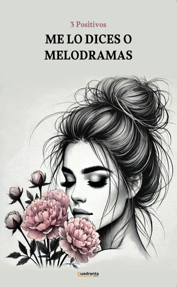 Me lo dices o melodramas, de , Positivos, Tres | portada del libro