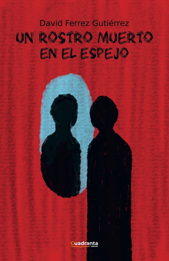 Un rostro muerto en el espejo, de , Ferrez Gutiérrez, David | portada del libro