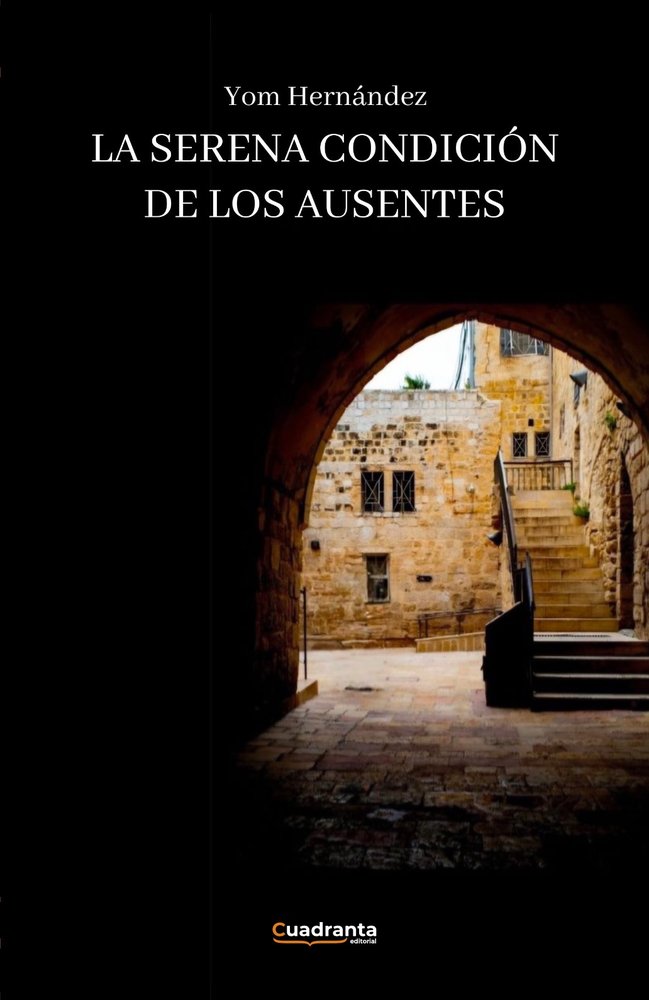 La serena condición de los ausentes, de , Hernández, Yom | portada del libro