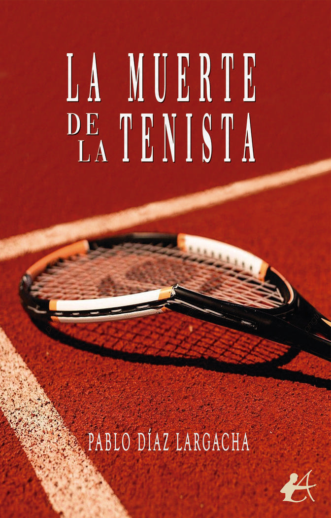 La muerte de la tenista, de Díaz Largacha, Pablo | portada del libro