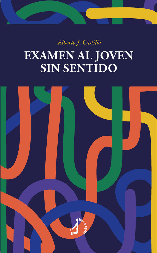 Examen al joven sin sentido, de , Jiménez Castillo, Alberto | portada del libro