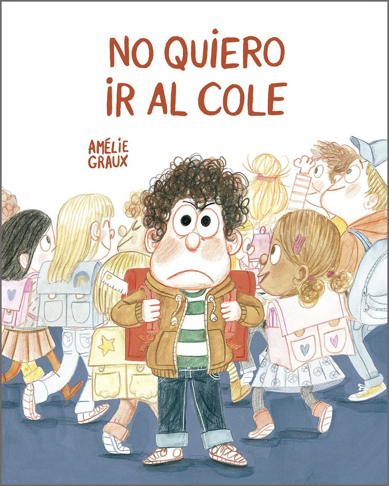 NO QUIERO IR AL COLE, de GRAUX, AMELIE | portada del libro