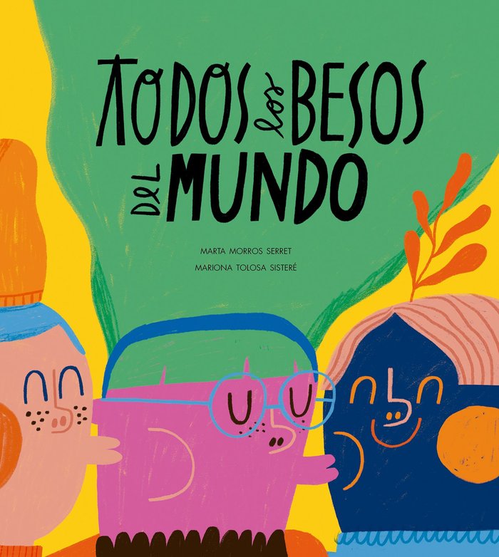 Todos los besos del mundo, de MORROS, MARTA | portada del libro