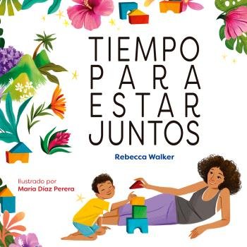 Tiempo para estar juntos, de Rebecca Walker | portada del libro