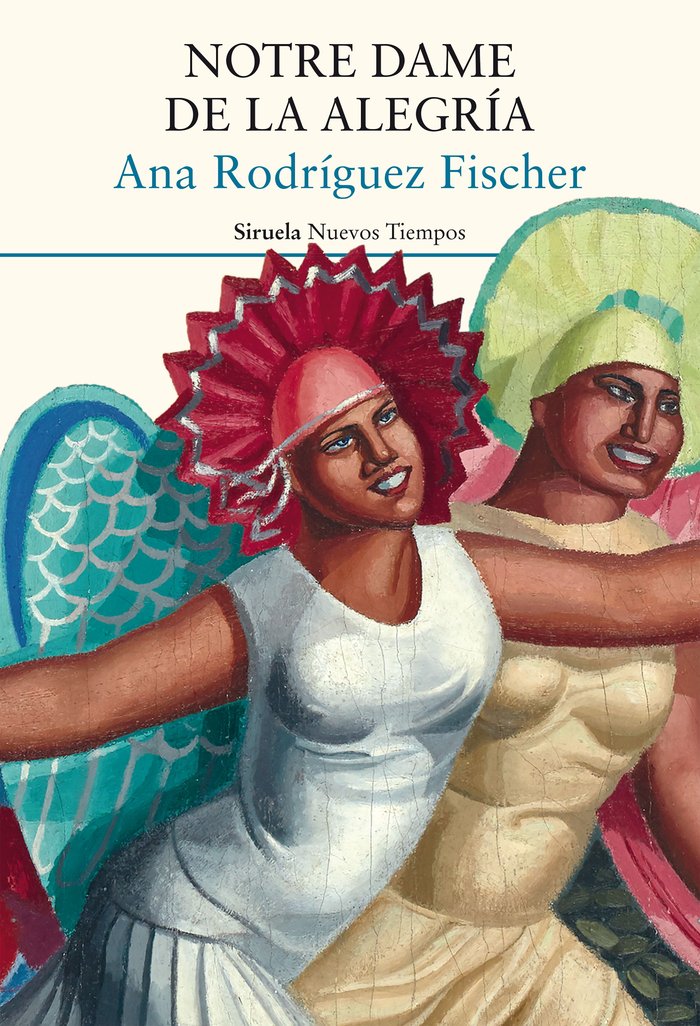NOTRE DAME DE LA ALEGRIA, de RODRIGUEZ FISCHER, ANA | portada del libro